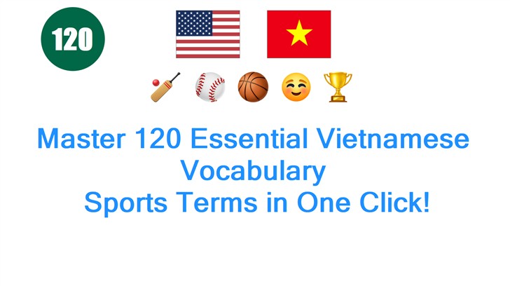 Master 120 Essential Vietnamese Vocabulary: Sports Terms in One Click!